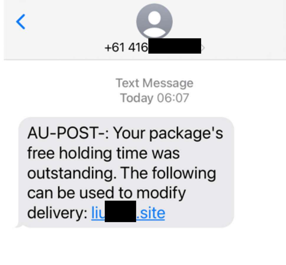 A text message is shown with the sender Australian Phone number masked out.

Message reads as below.

“[AU-POST}: Your package's free holding time was outstanding. The following can be used to modify delivery.  <masked>.site”